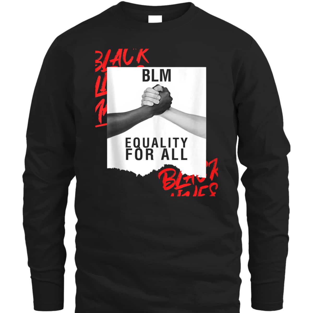 BLM Equality For All Black Lives Matter T-Shirt BLM Equality For All Black Lives Matter T-Shirt