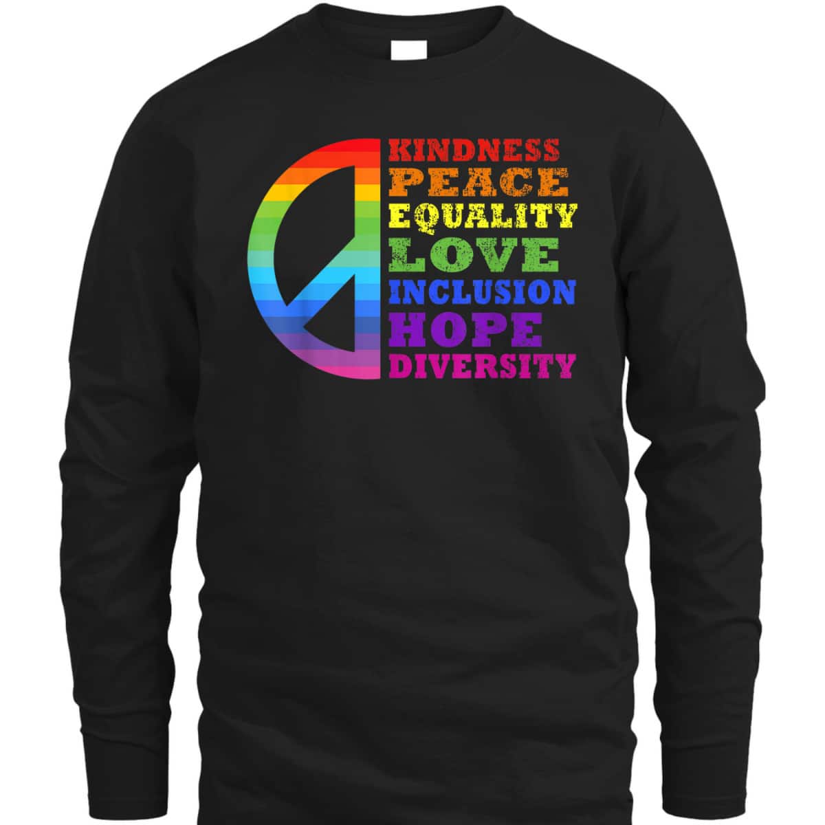 Kindness Peace Equality Love Inclusion Diversity LGBT Pride T-Shirt Kindness Peace Equality Love Inclusion Diversity LGBT Pride T-Shirt