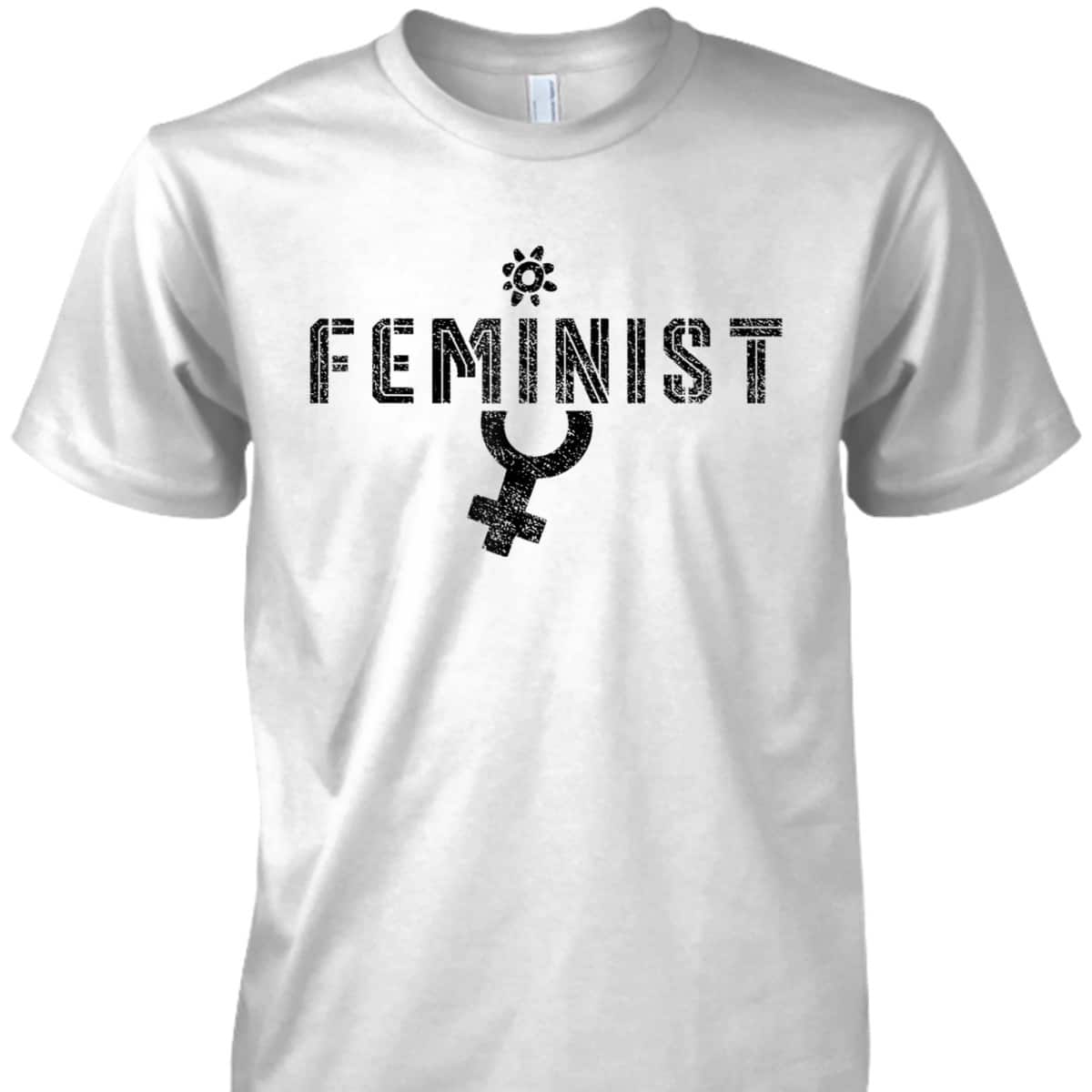Feminist Saying Feminists Women Rights Feminism T-Shirt