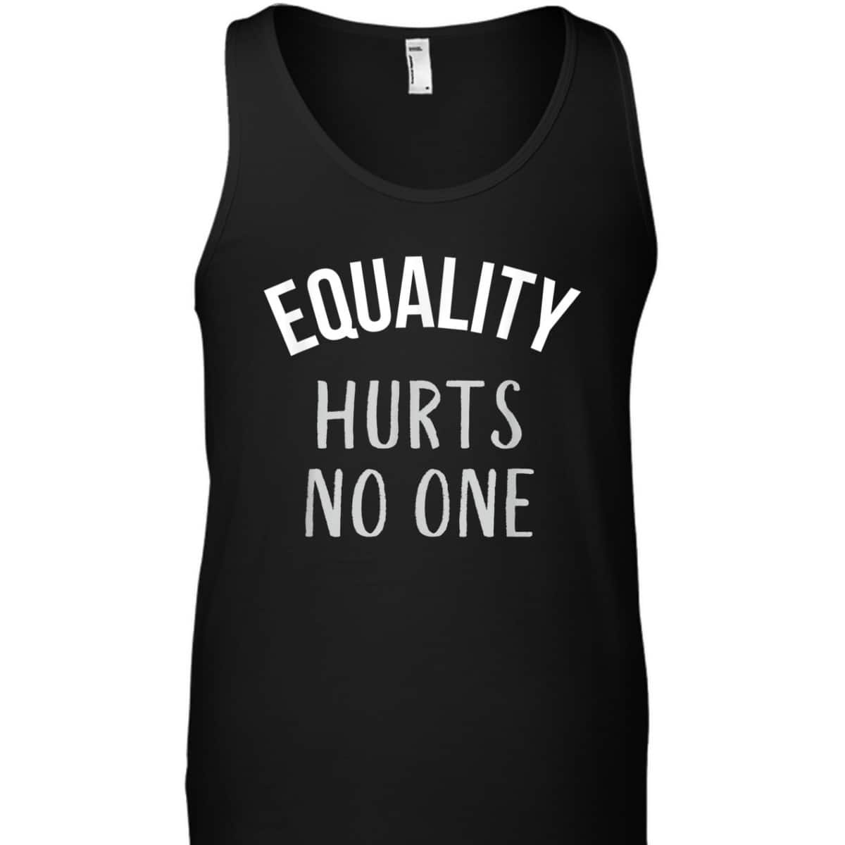 Equality Hurts No One Equal Rights T-Shirt