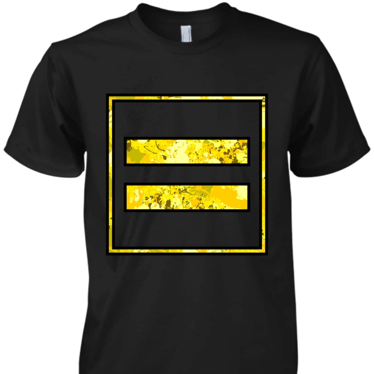 Equality Sign Human Rights Equal Support Graphic T-Shirt Equality Sign Human Rights Equal Support Graphic T-Shirt
