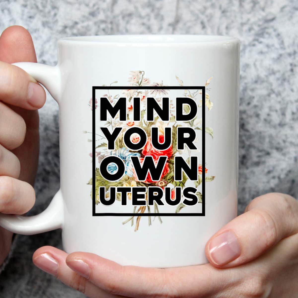 Floral Support Rights Feminist Mind Your Own Uterus T-Shirt Floral Support Rights Feminist Mind Your Own Uterus T-Shirt