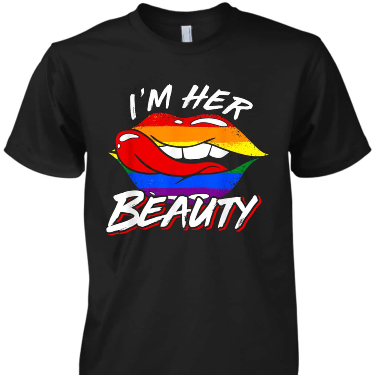 Im Her Beauty LGBT T-Shirt Im Her Beauty LGBT T-Shirt