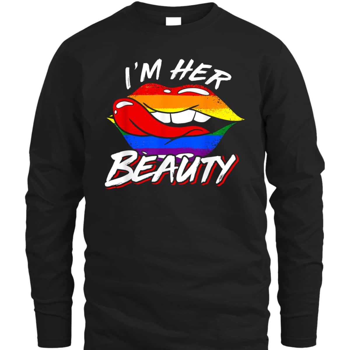 Im Her Beauty LGBT T-Shirt Im Her Beauty LGBT T-Shirt