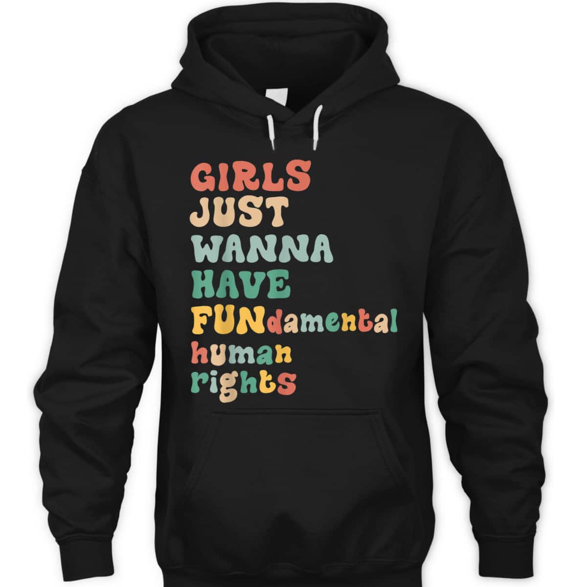 Girls Just Wanna Have Fundamental Rights Awesome Feminist T-Shirt Girls Just Wanna Have Fundamental Rights Awesome Feminist T-Shirt