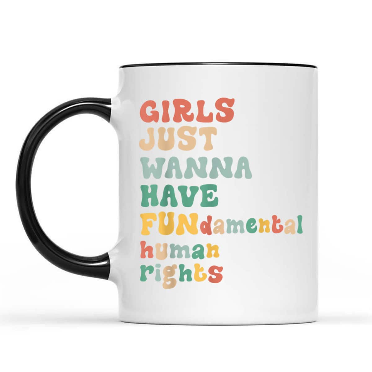 Girls Just Wanna Have Fundamental Rights Awesome Feminist T-Shirt