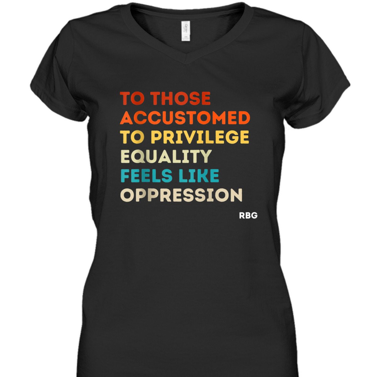 Those Accustomed Privilege Equality Feels Oppression RBG T-Shirt