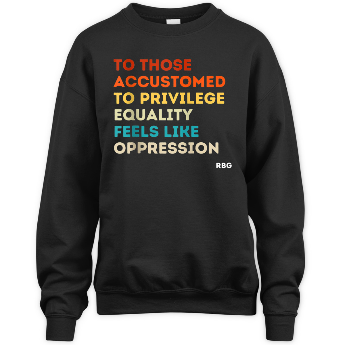 Those Accustomed Privilege Equality Feels Oppression RBG T-Shirt