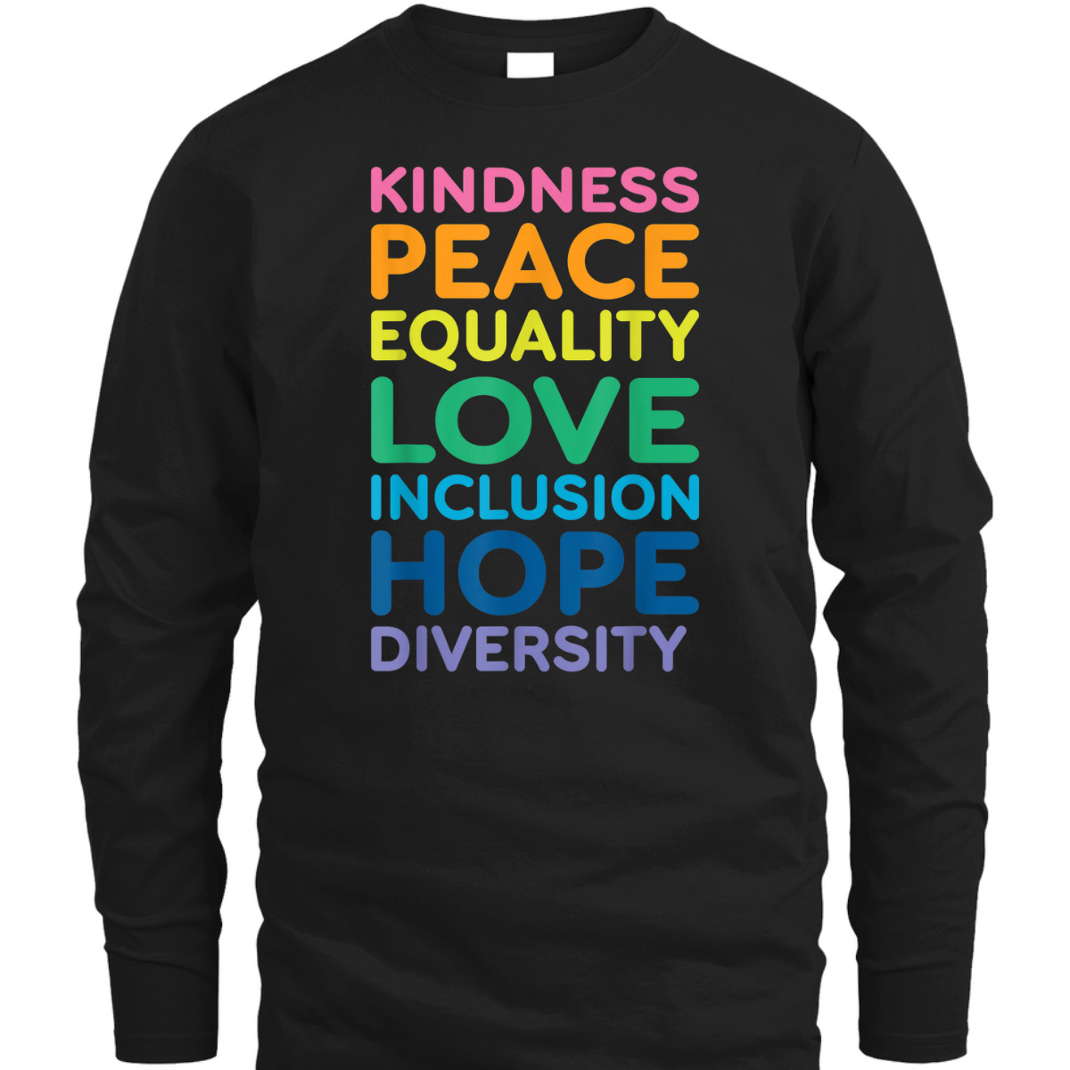Peace Love Inclusion Equality Diversity Human Rights LGBTQ T-Shirt Peace Love Inclusion Equality Diversity Human Rights LGBTQ T-Shirt