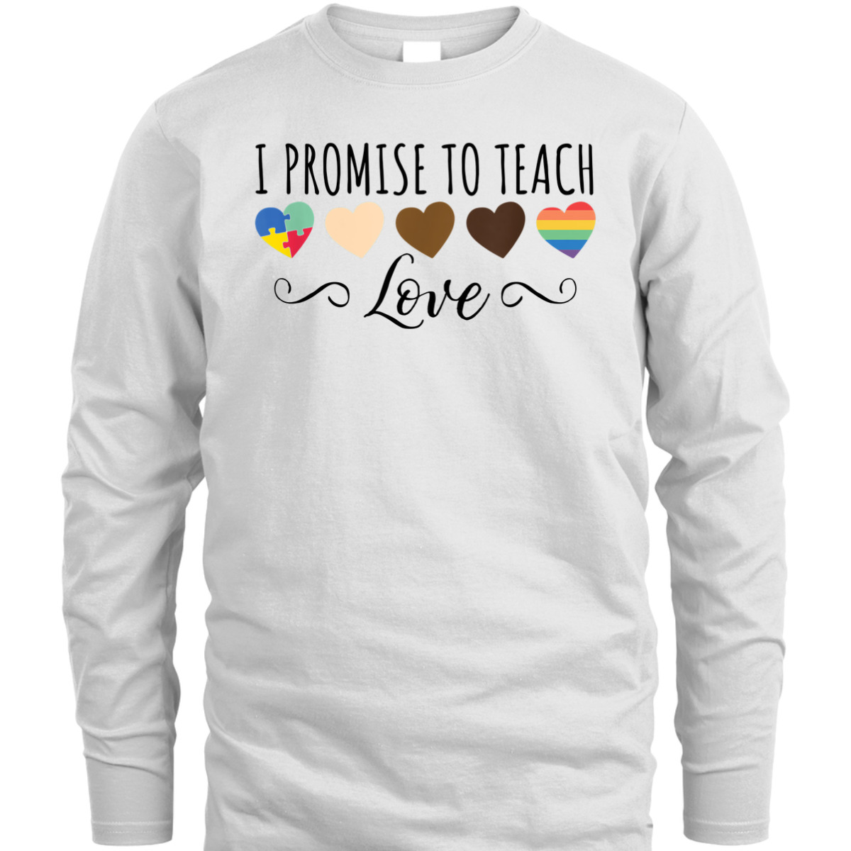 I Promise To Teach Love - Diversity & Equality T-Shirt