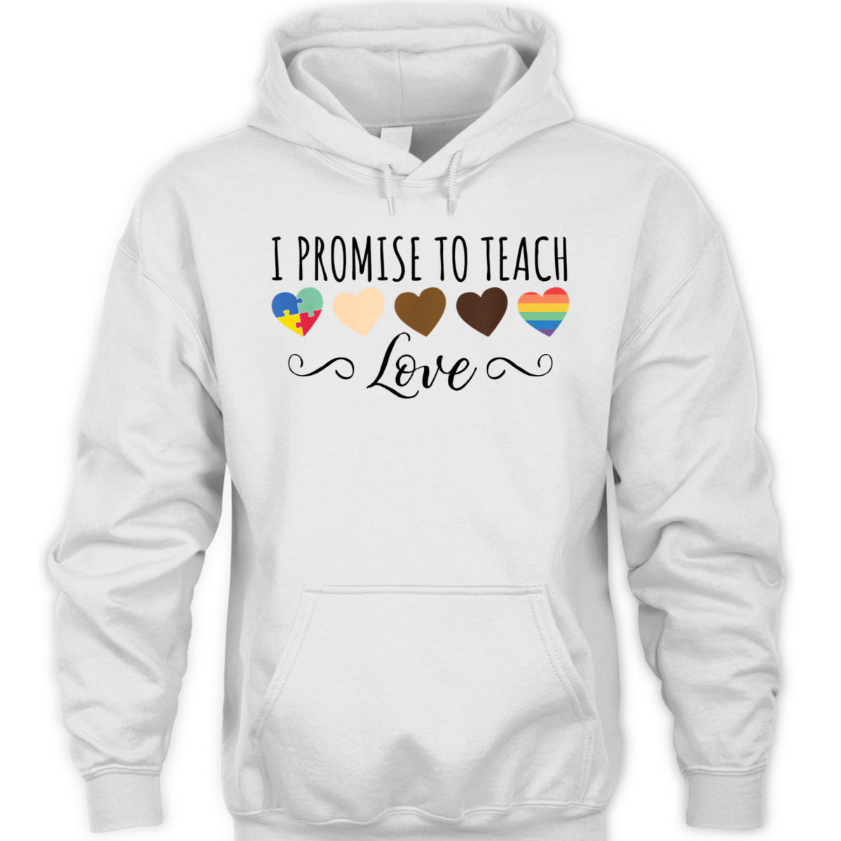 I Promise To Teach Love - Diversity & Equality T-Shirt