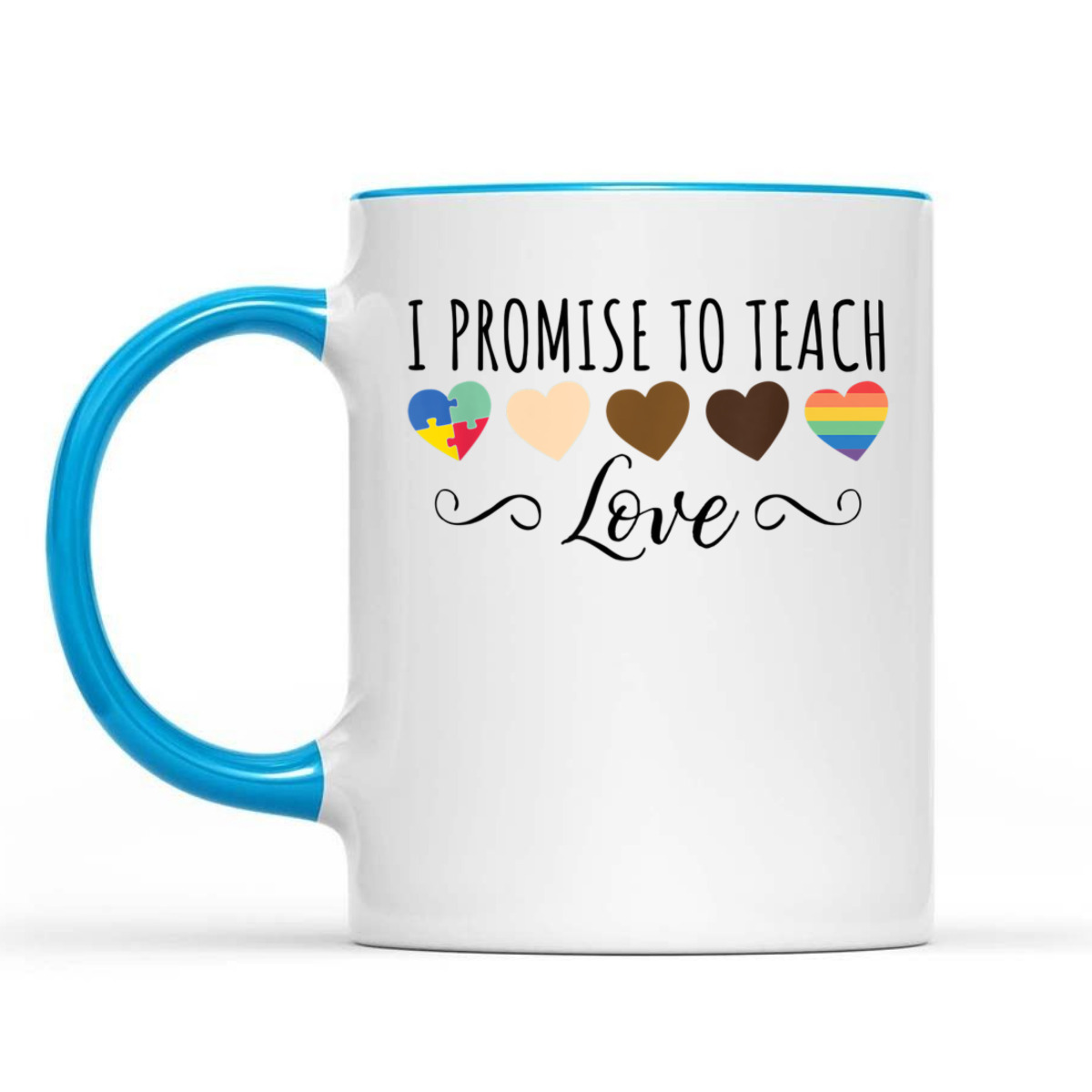 I Promise To Teach Love - Diversity & Equality T-Shirt I Promise To Teach Love - Diversity & Equality T-Shirt