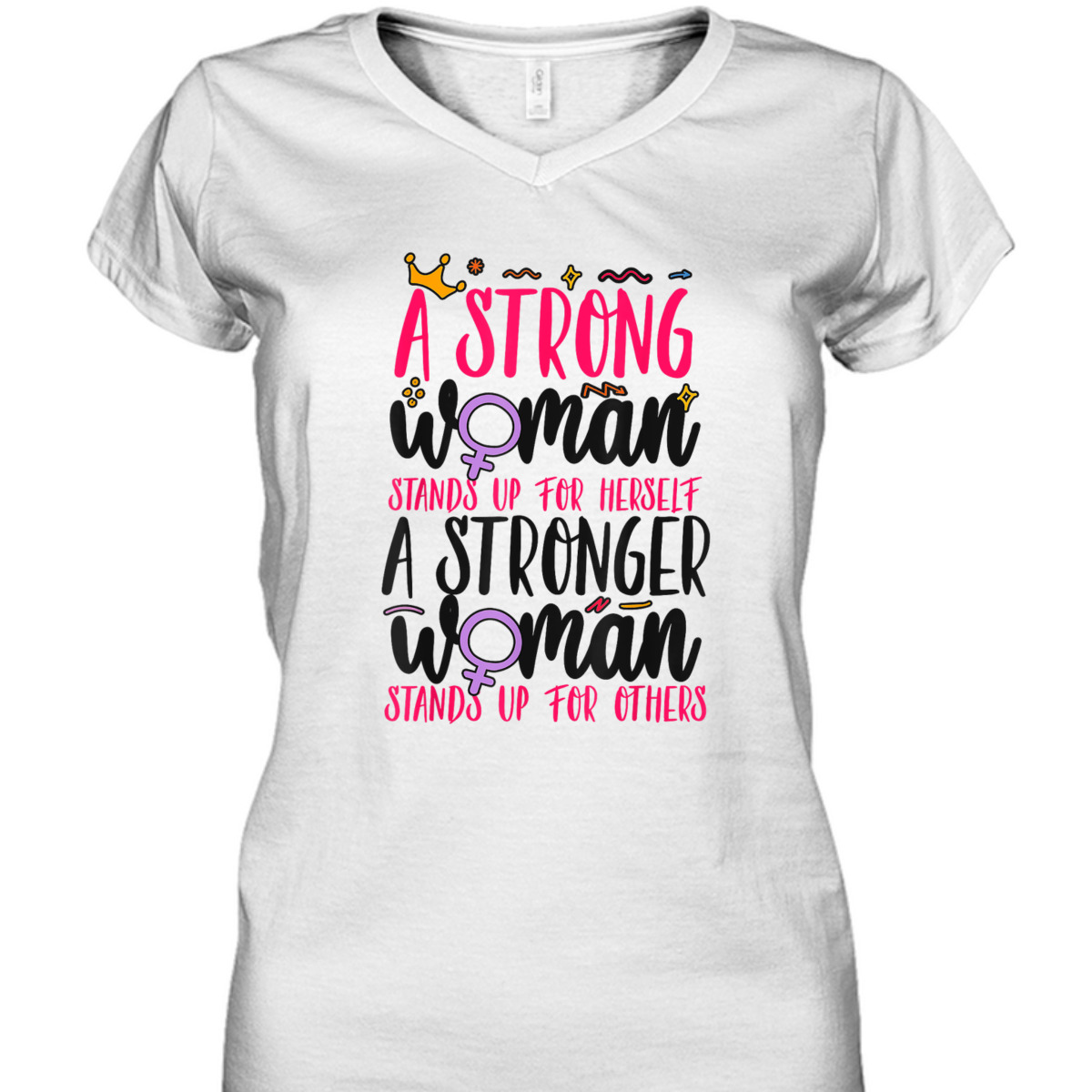 Feminist A Strong Woman Stands Up For Herself A Stronger T-Shirt Feminist A Strong Woman Stands Up For Herself A Stronger T-Shirt