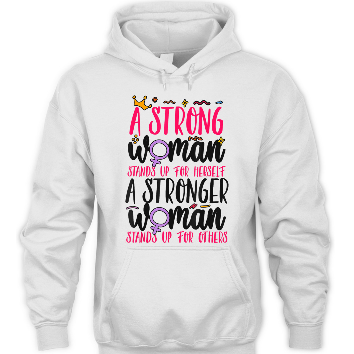 Feminist A Strong Woman Stands Up For Herself A Stronger T-Shirt