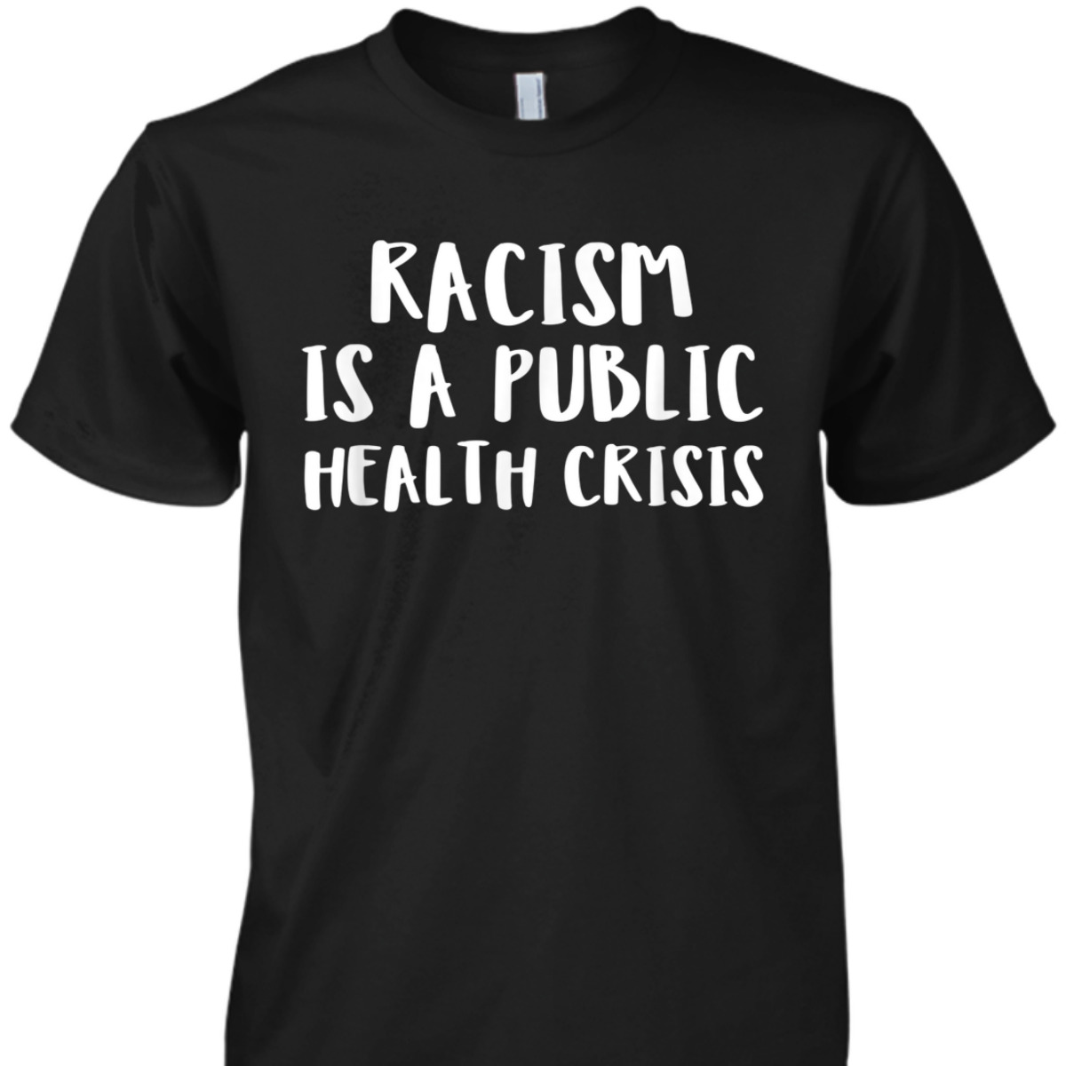 Racism Is A Public Health Crisis Equality Slavery T-Shirt Racism Is A Public Health Crisis Equality Slavery T-Shirt