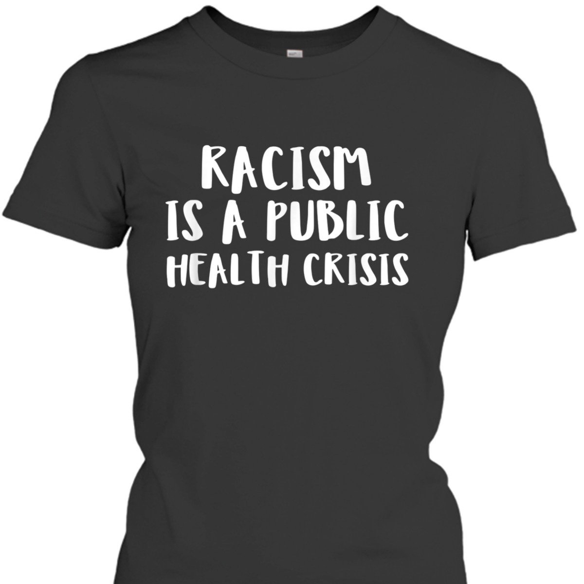 Racism Is A Public Health Crisis Equality Slavery T-Shirt