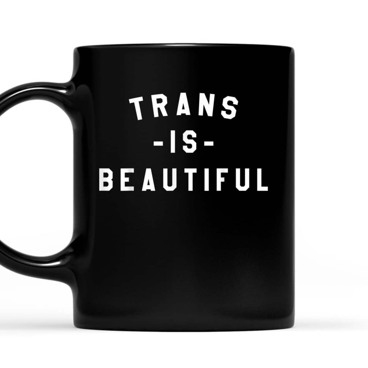Trans Is Beautiful Trans Ally LGBT Equality T-Shirt