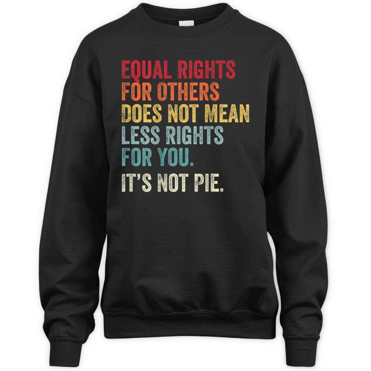 Equality - Equal Rights For Others It's Not Pie T-Shirt