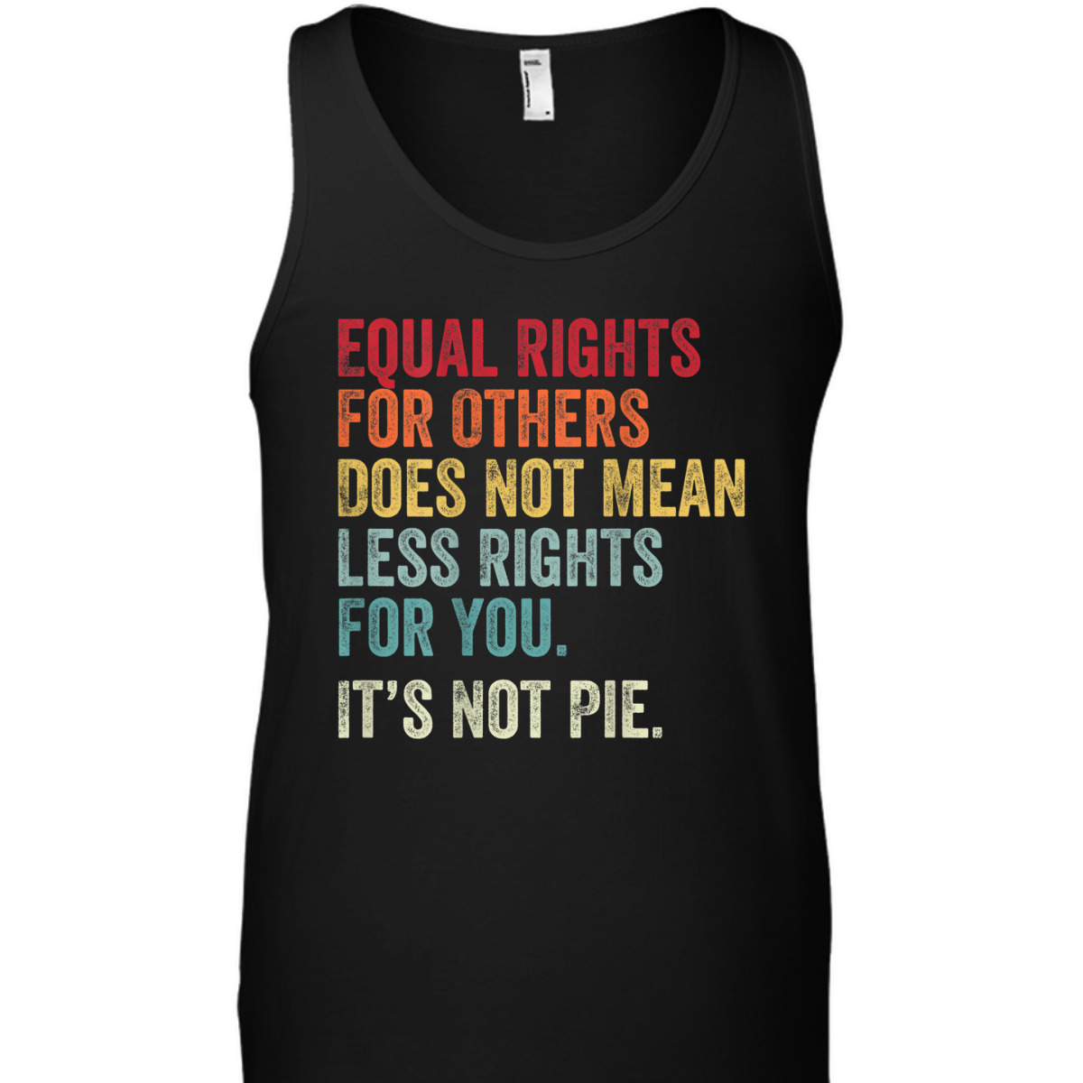 Equality - Equal Rights For Others It's Not Pie T-Shirt