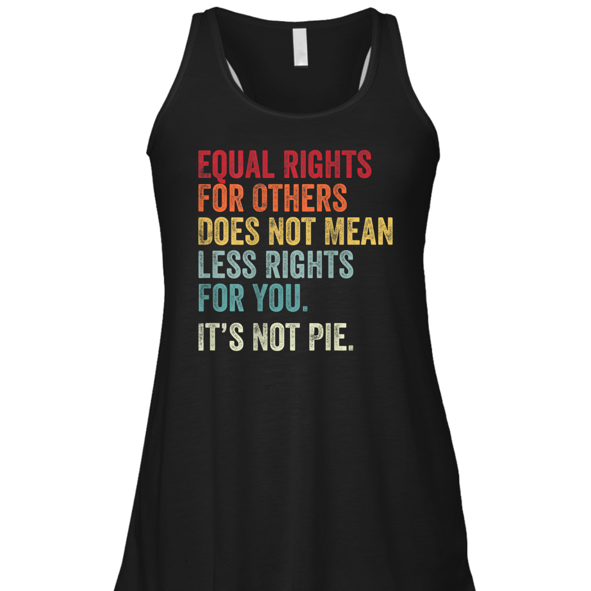 Equality - Equal Rights For Others It's Not Pie T-Shirt