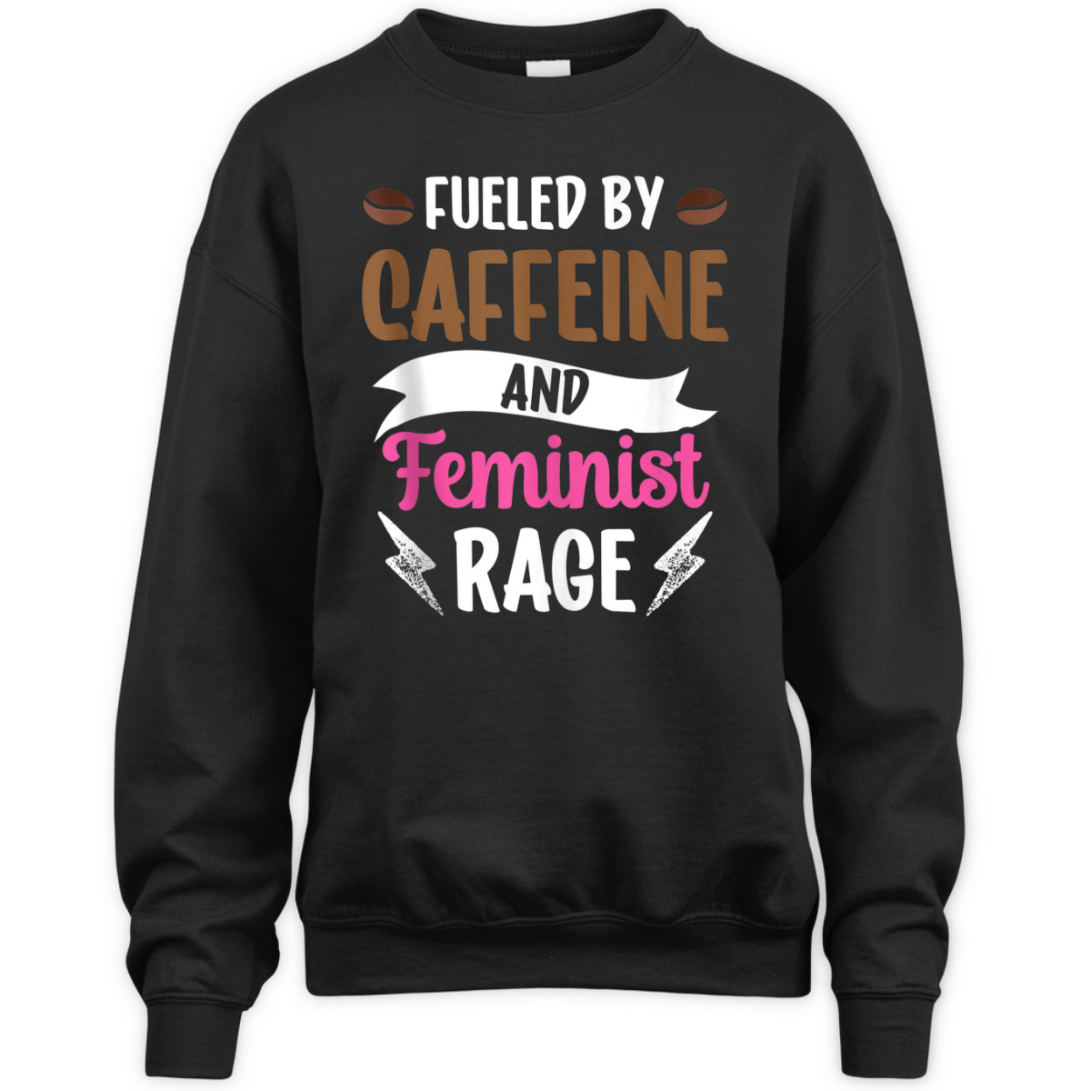 Fueled By Caffeine And Feminist Rage Feminism Womens Rights T-Shirt