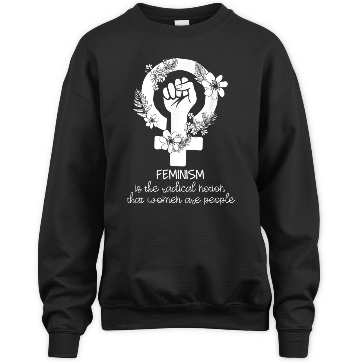 Feminist Feminism Is The Radical Notion Fist Symbol T-Shirt