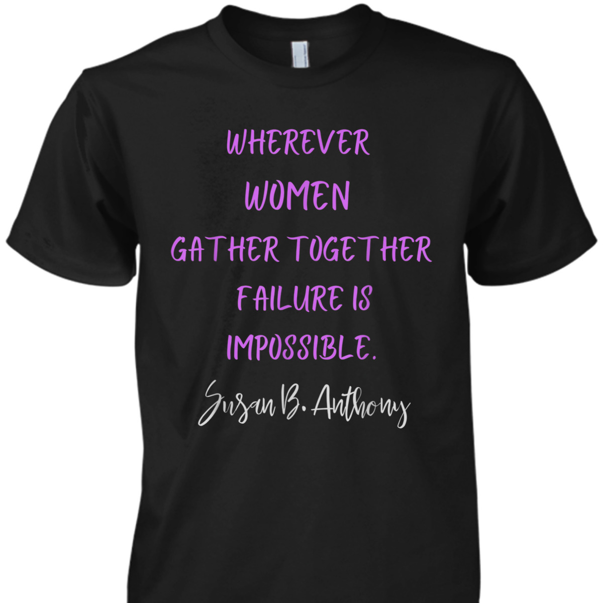 Susan B Anthony Rights Gender Equality Independence T-Shirt