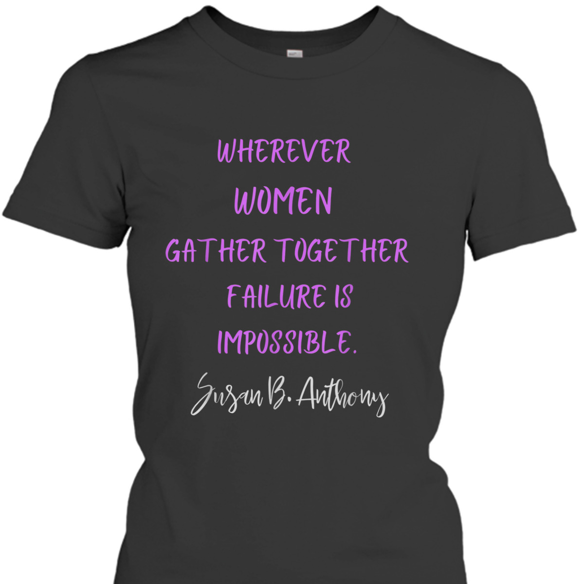Susan B Anthony Rights Gender Equality Independence T-Shirt