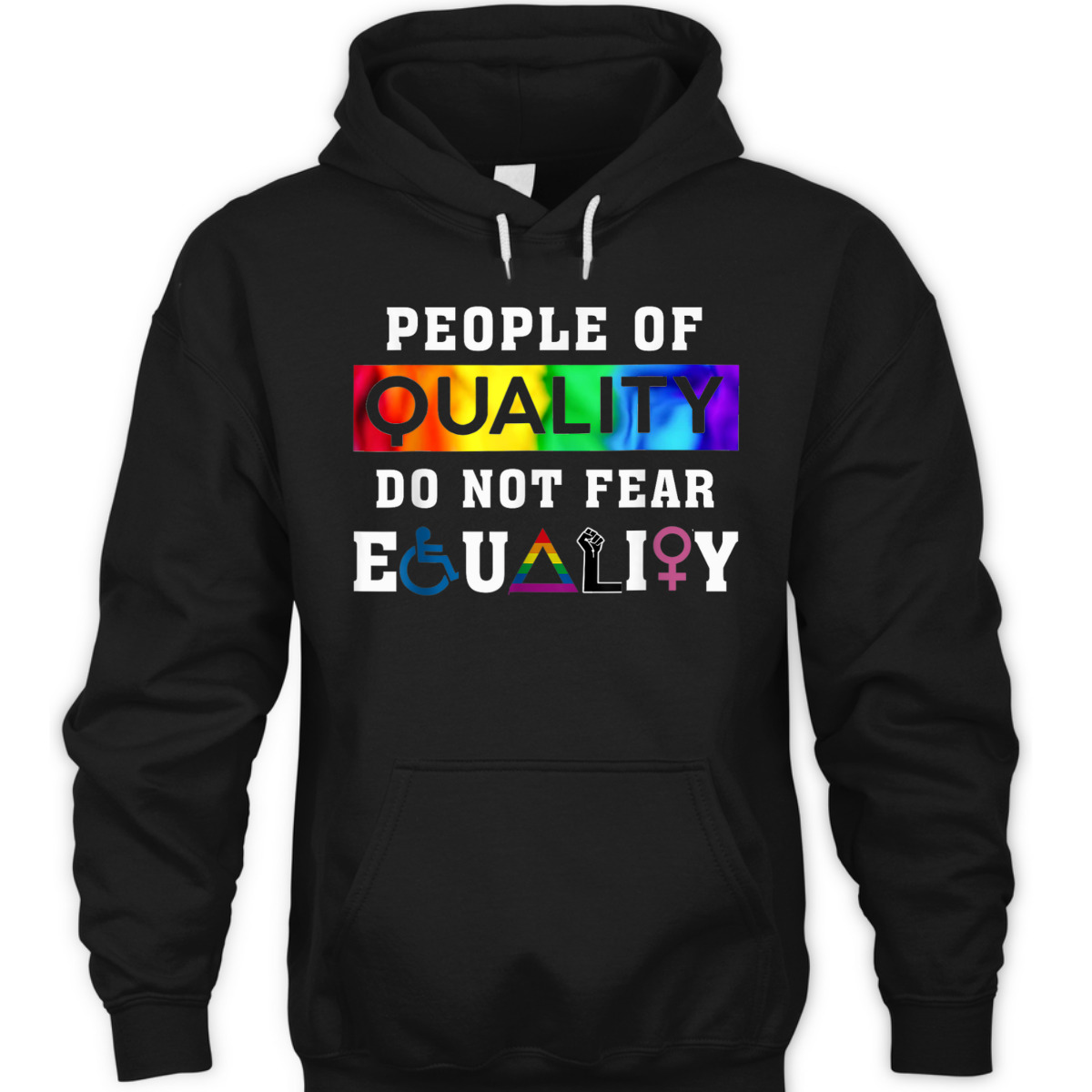 People Of Quality Do Not Fear Equality T-Shirt
