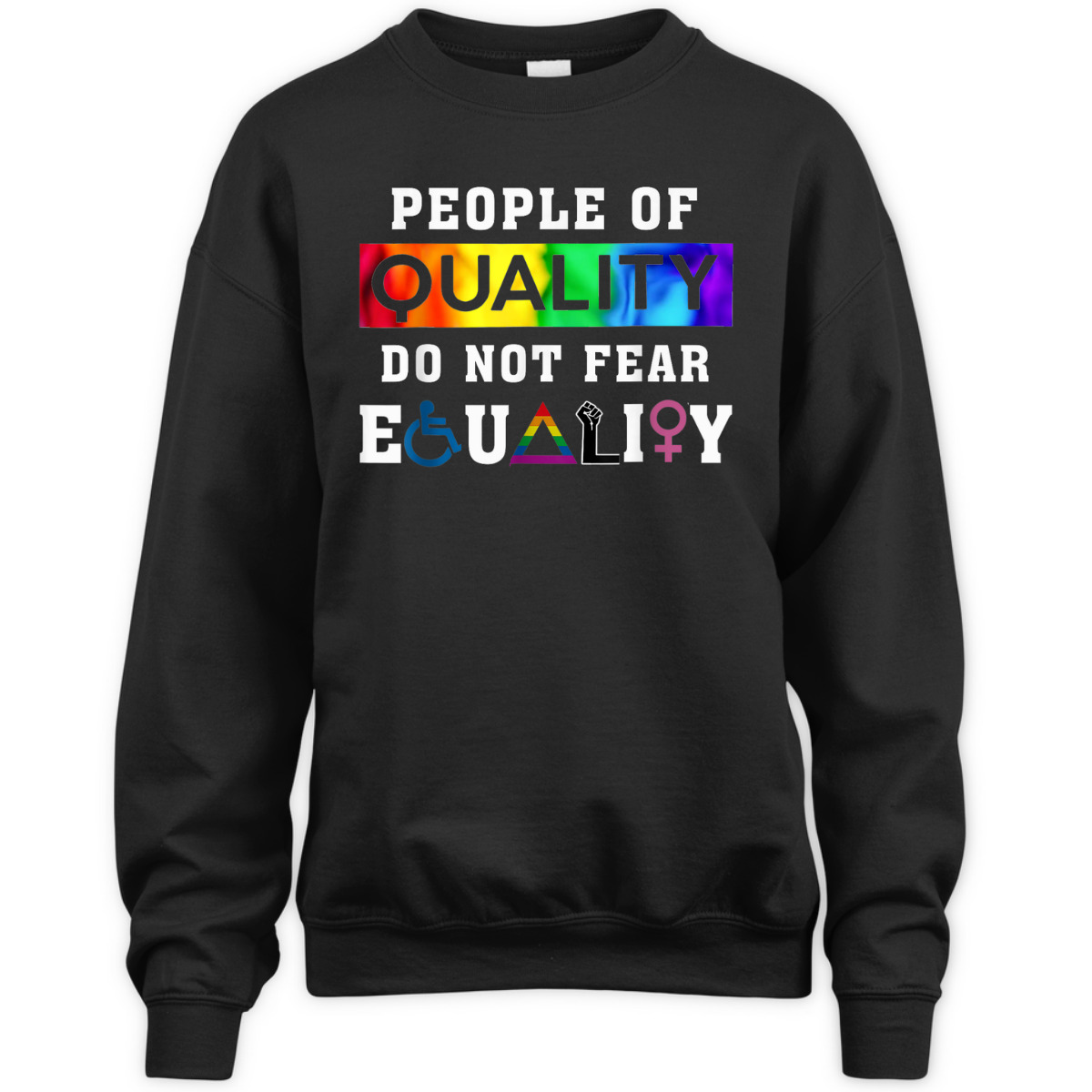 People Of Quality Do Not Fear Equality T-Shirt