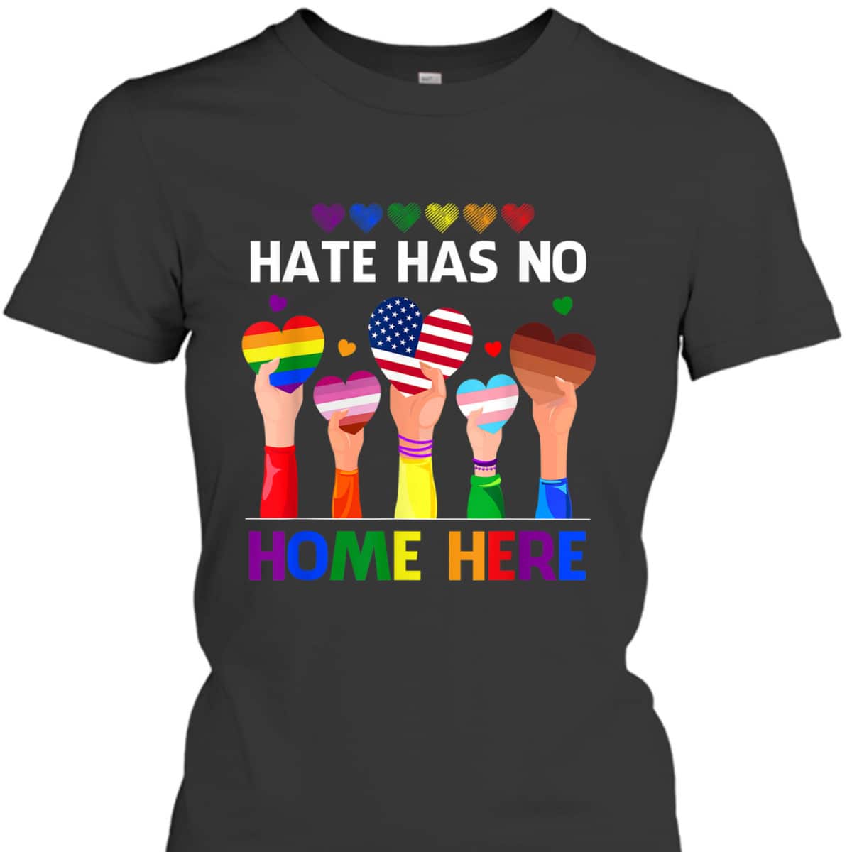 LGBT Hate Has No Home Here Equality Ally Heart Rainbow Flag T-Shirt LGBT Hate Has No Home Here Equality Ally Heart Rainbow Flag T-Shirt