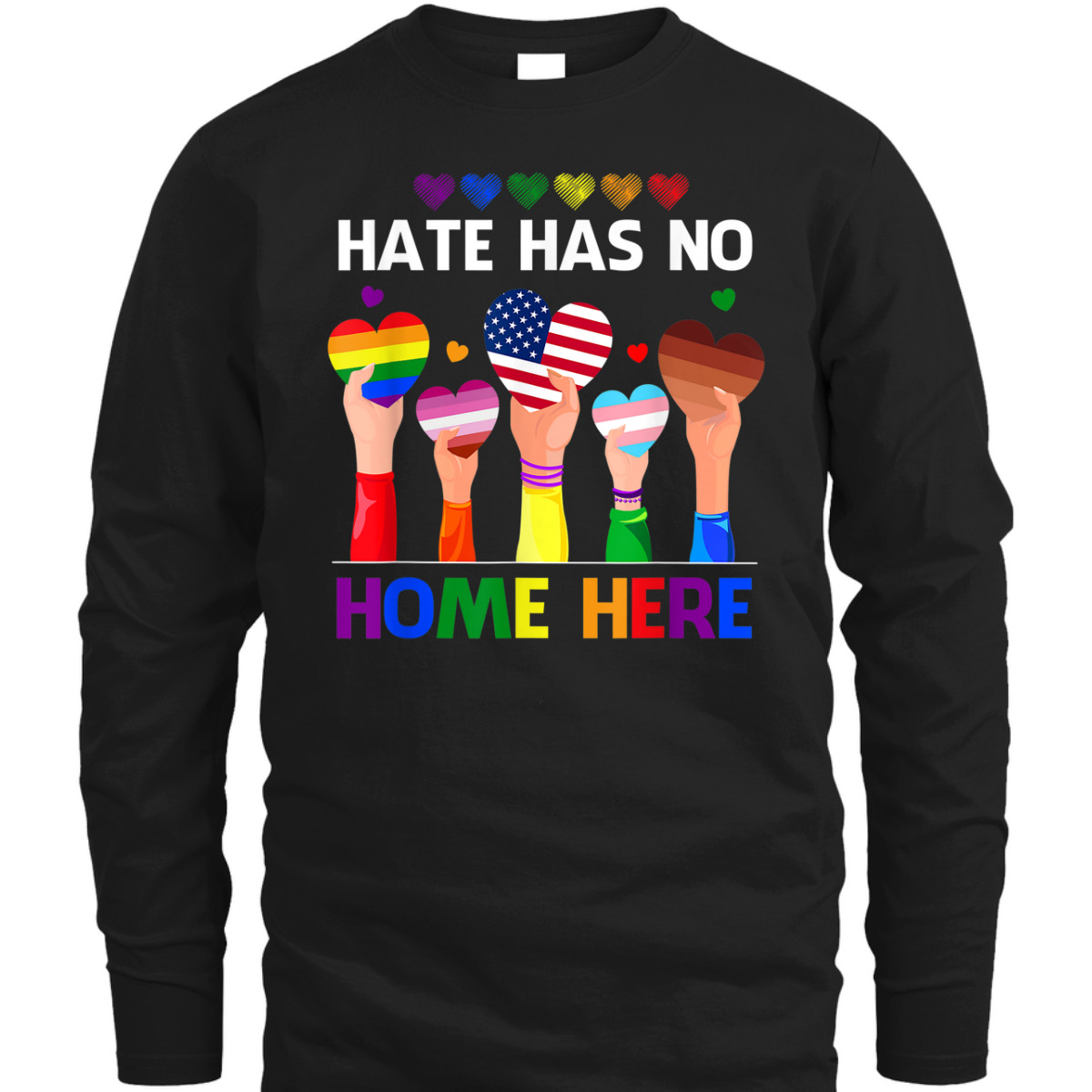 LGBT Hate Has No Home Here Equality Ally Heart Rainbow Flag T-Shirt LGBT Hate Has No Home Here Equality Ally Heart Rainbow Flag T-Shirt