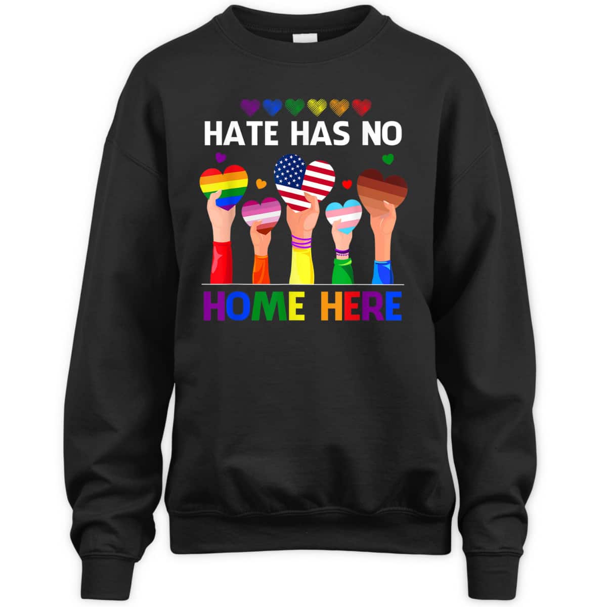 LGBT Hate Has No Home Here Equality Ally Heart Rainbow Flag T-Shirt
