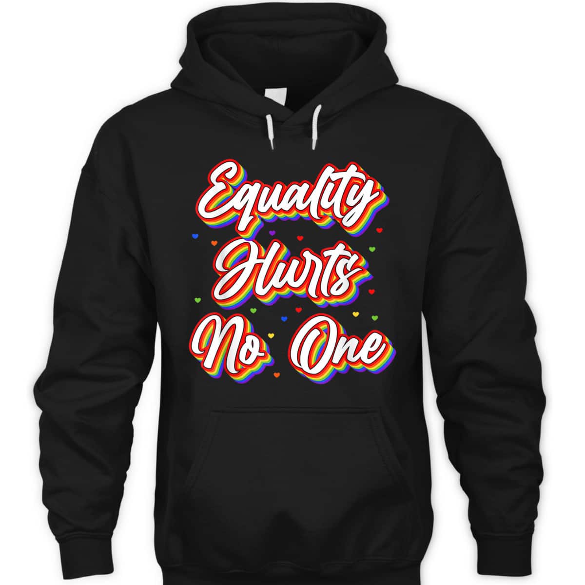 Equality Hurts No One T-Shirt Equality Hurts No One T-Shirt