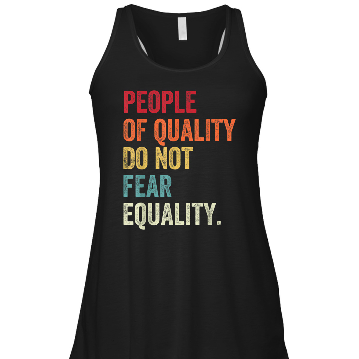 Equality - People Of Quality Do Not Fear Equality T-Shirt
