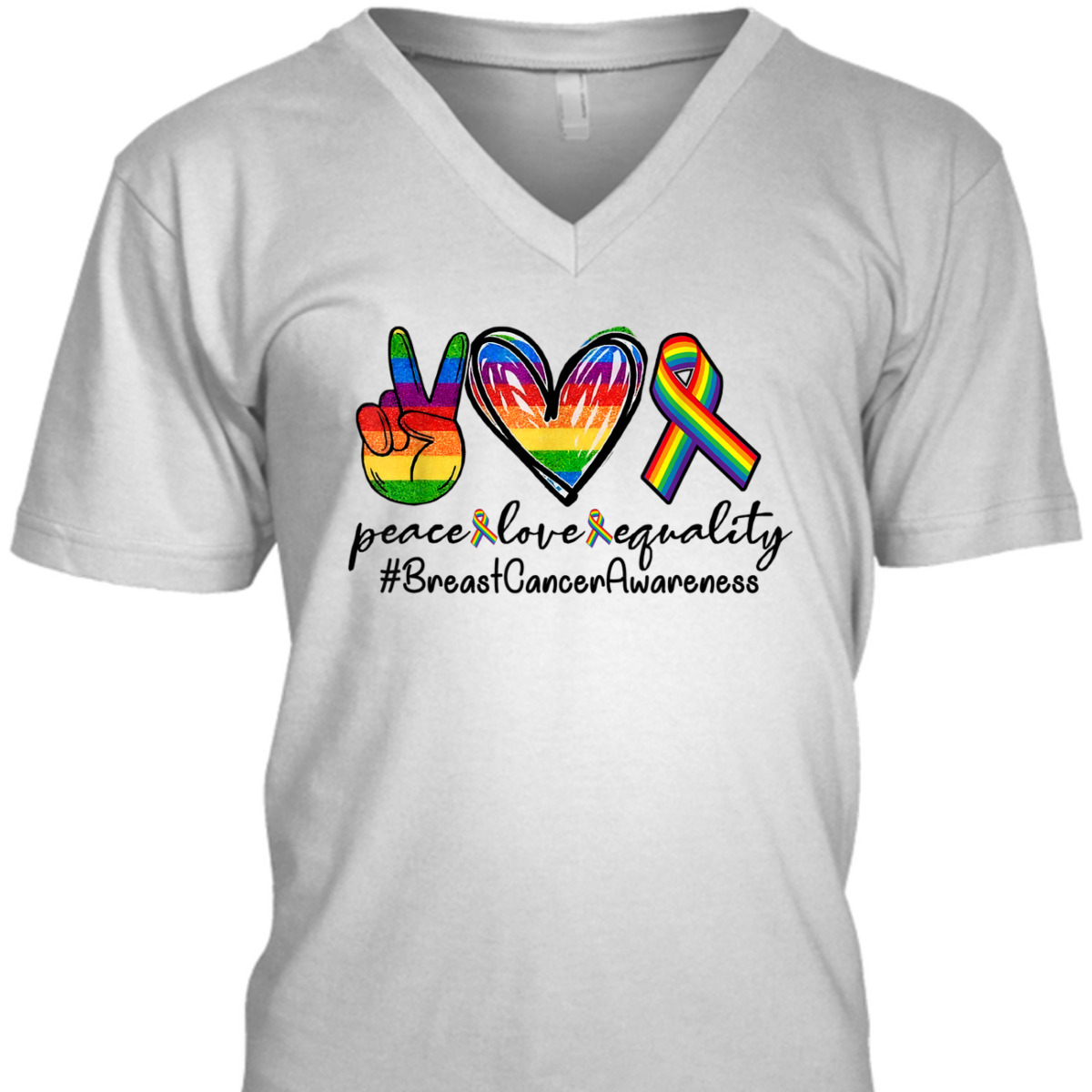 Rainbow Ribbon Peace Love Equality Breast Cancer Awareness T-Shirt Rainbow Ribbon Peace Love Equality Breast Cancer Awareness T-Shirt