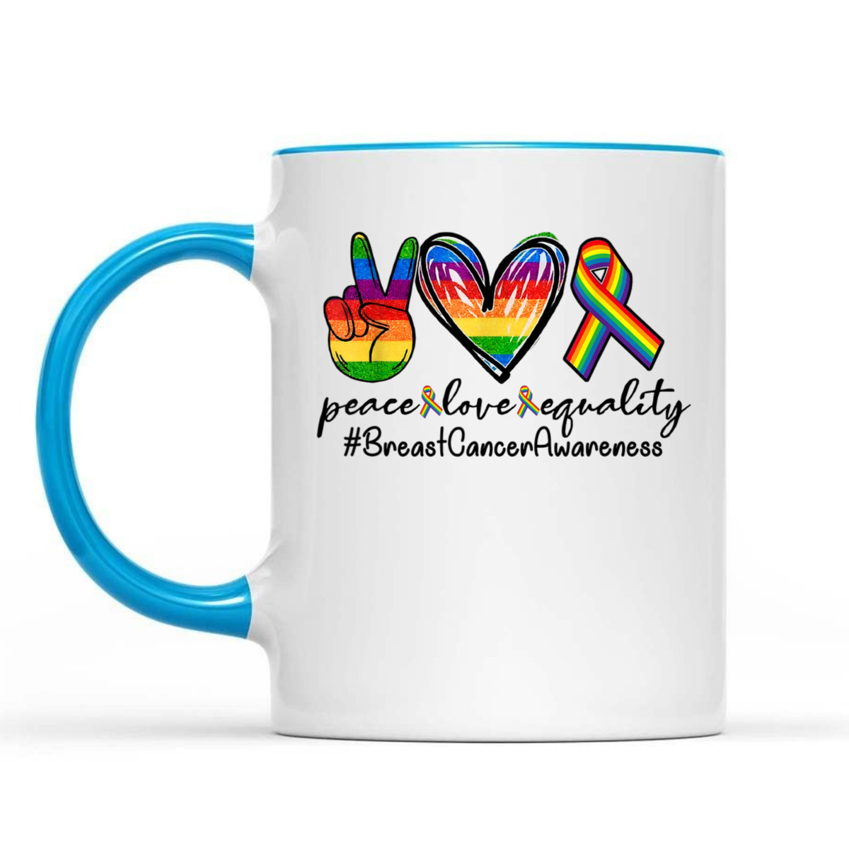 Rainbow Ribbon Peace Love Equality Breast Cancer Awareness T-Shirt Rainbow Ribbon Peace Love Equality Breast Cancer Awareness T-Shirt
