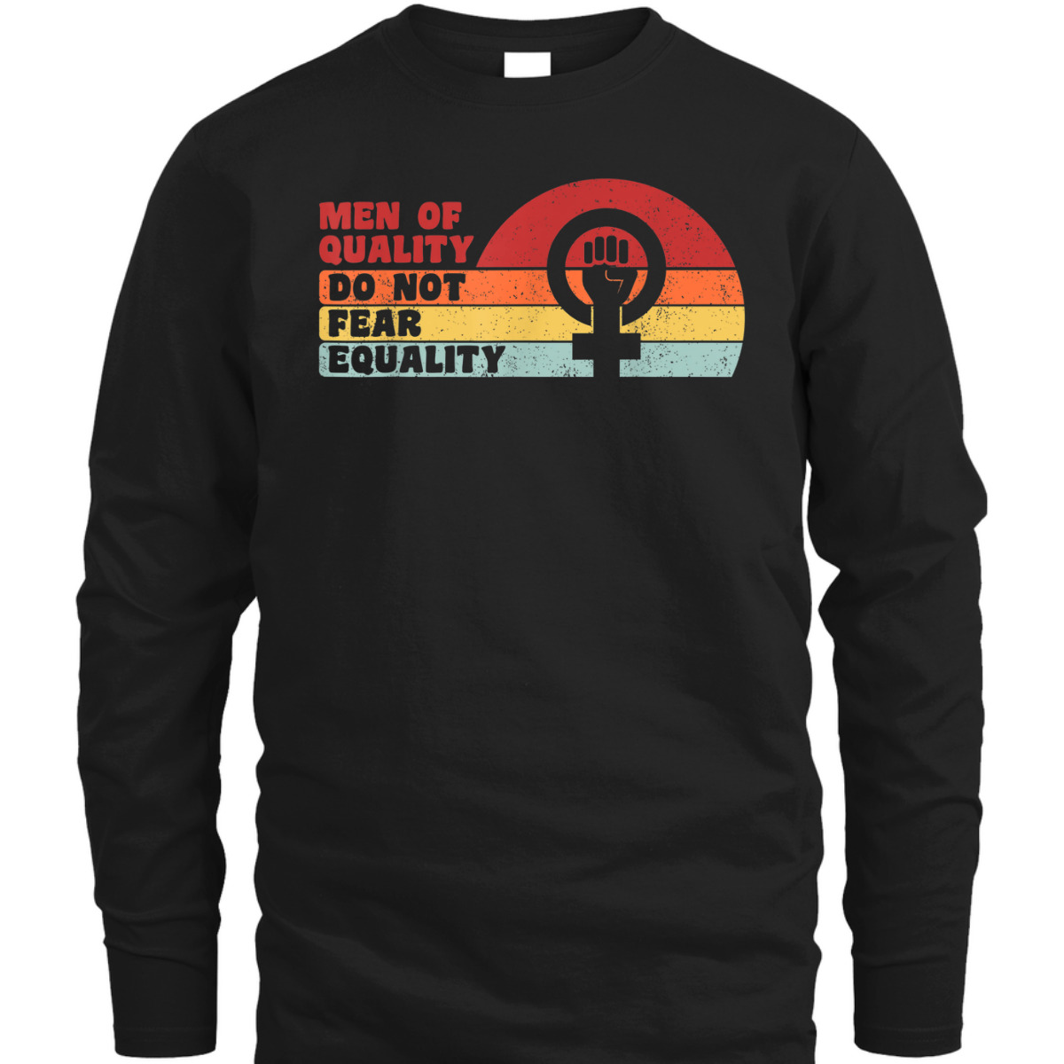 Men Of Quality Do Not Fear Equality Feminism T-Shirt