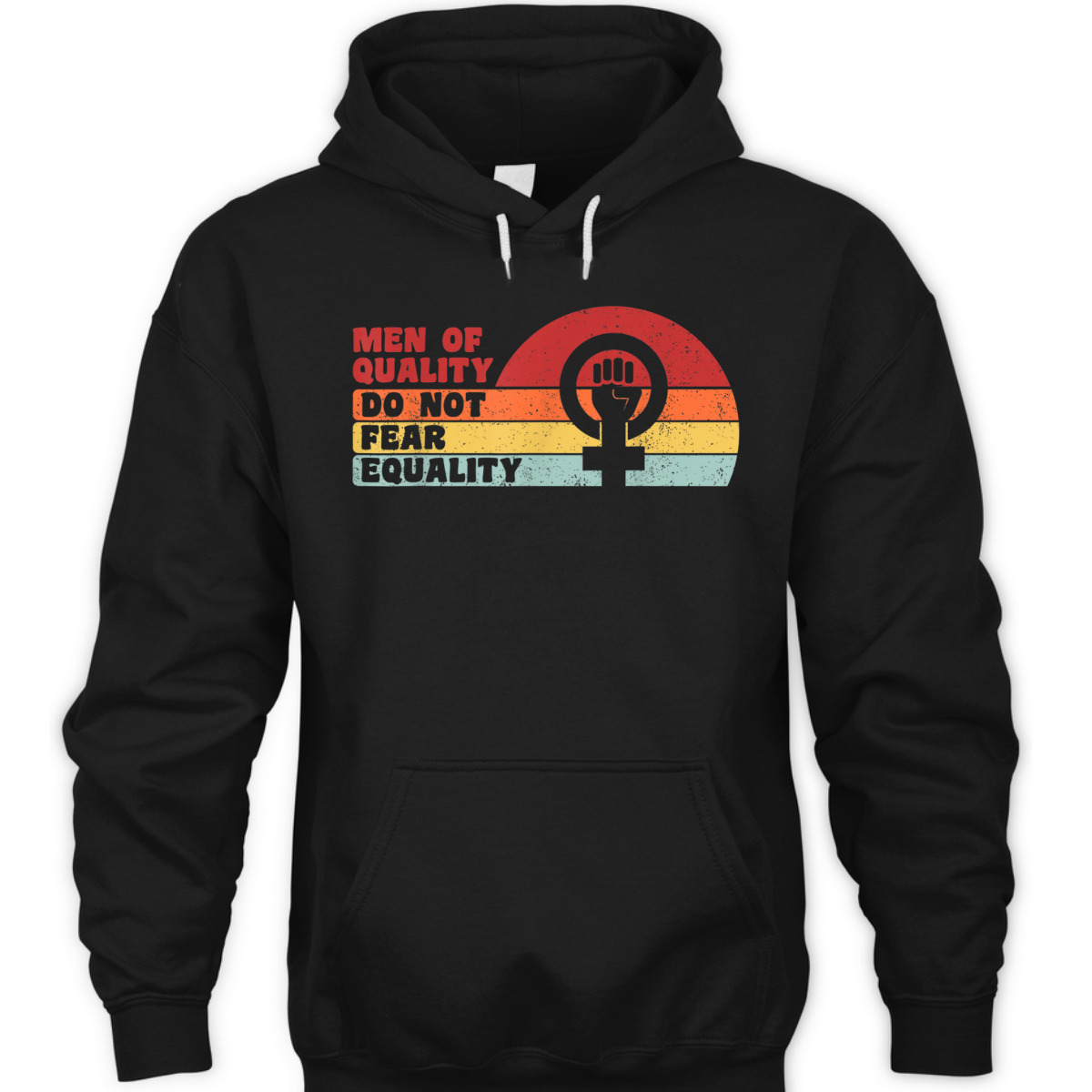 Men Of Quality Do Not Fear Equality Feminism T-Shirt Men Of Quality Do Not Fear Equality Feminism T-Shirt