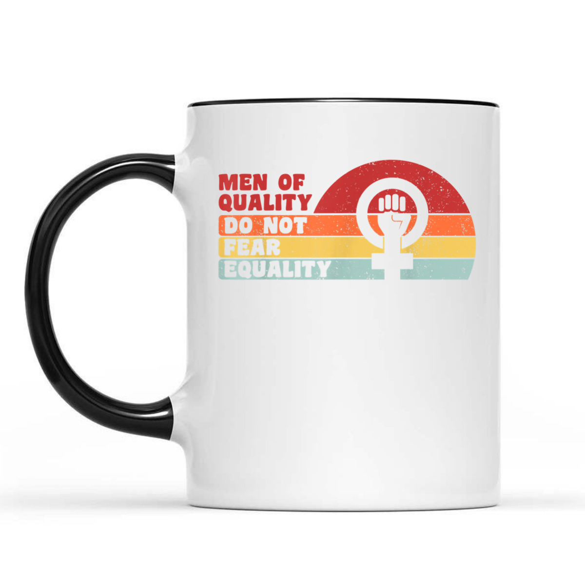 Men Of Quality Do Not Fear Equality Feminism T-Shirt