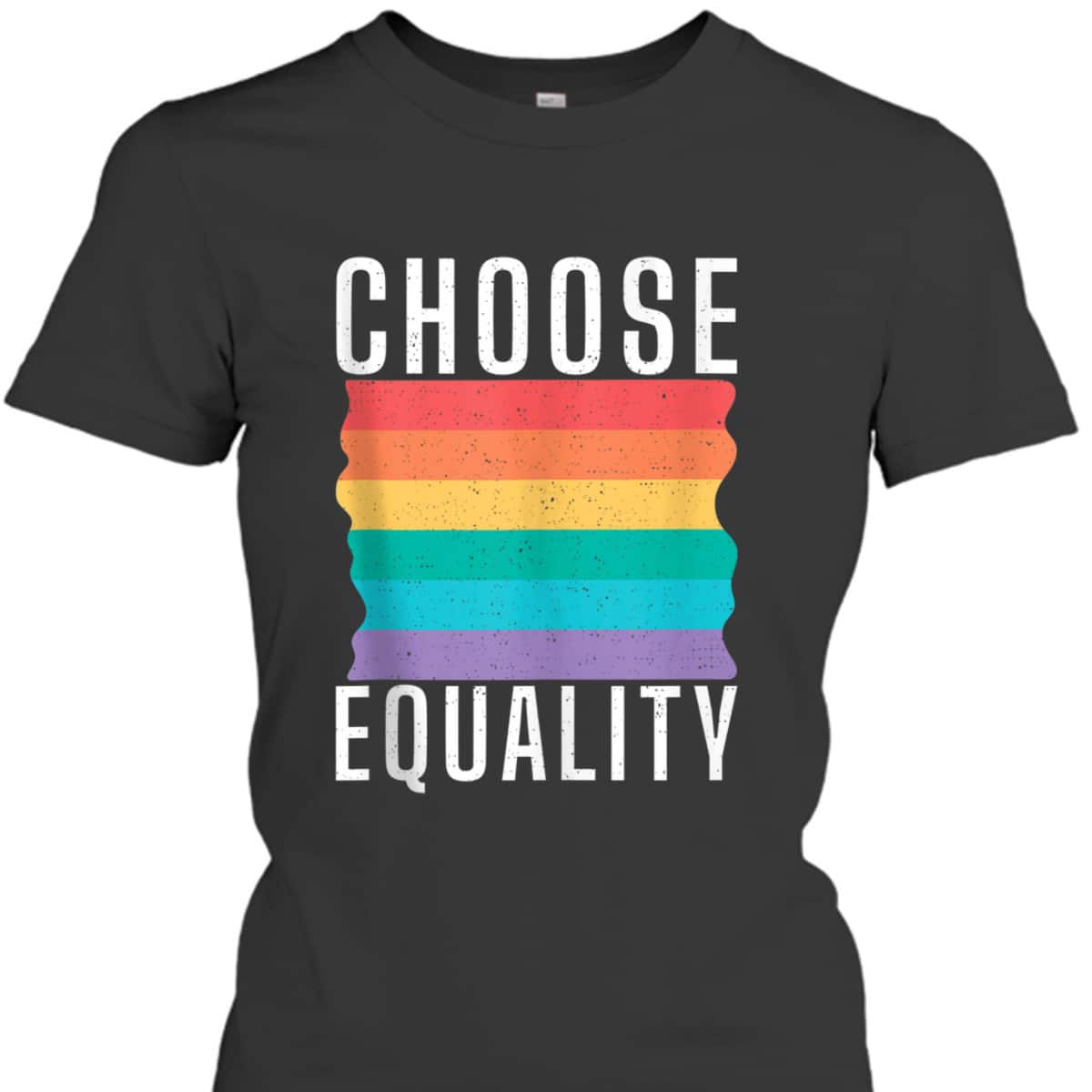 Choose Equality Gay Pride Lesbian Rainbows Flag Support T-Shirt Choose Equality Gay Pride Lesbian Rainbows Flag Support T-Shirt
