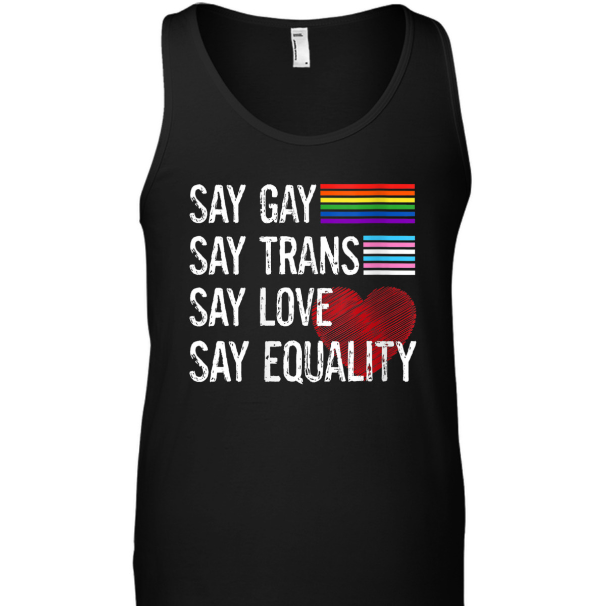 Womens Say Gay Say Trans Say Love Say Equality LGBT Pride LGBT T-Shirt