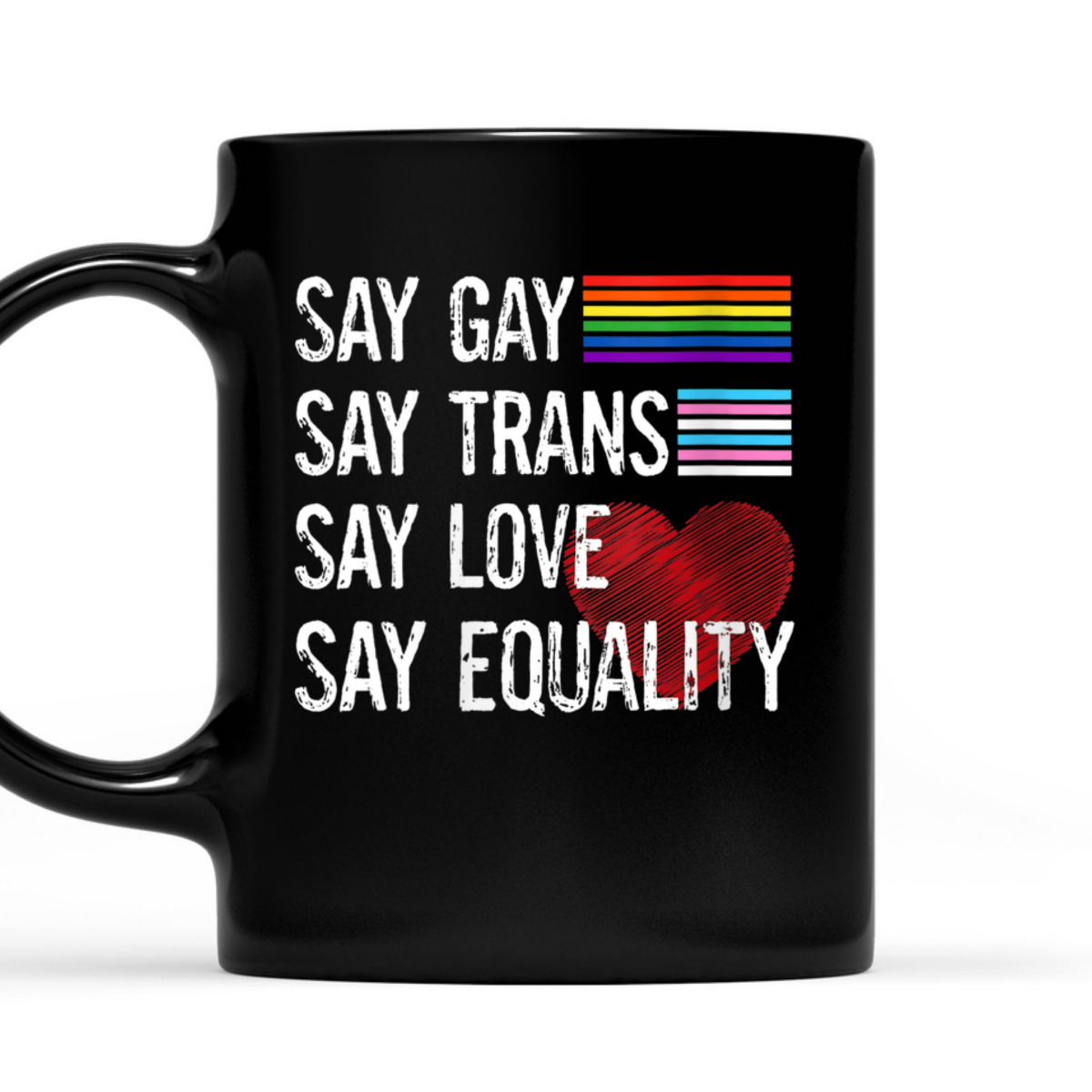 Womens Say Gay Say Trans Say Love Say Equality LGBT Pride LGBT T-Shirt Womens Say Gay Say Trans Say Love Say Equality LGBT Pride LGBT T-Shirt