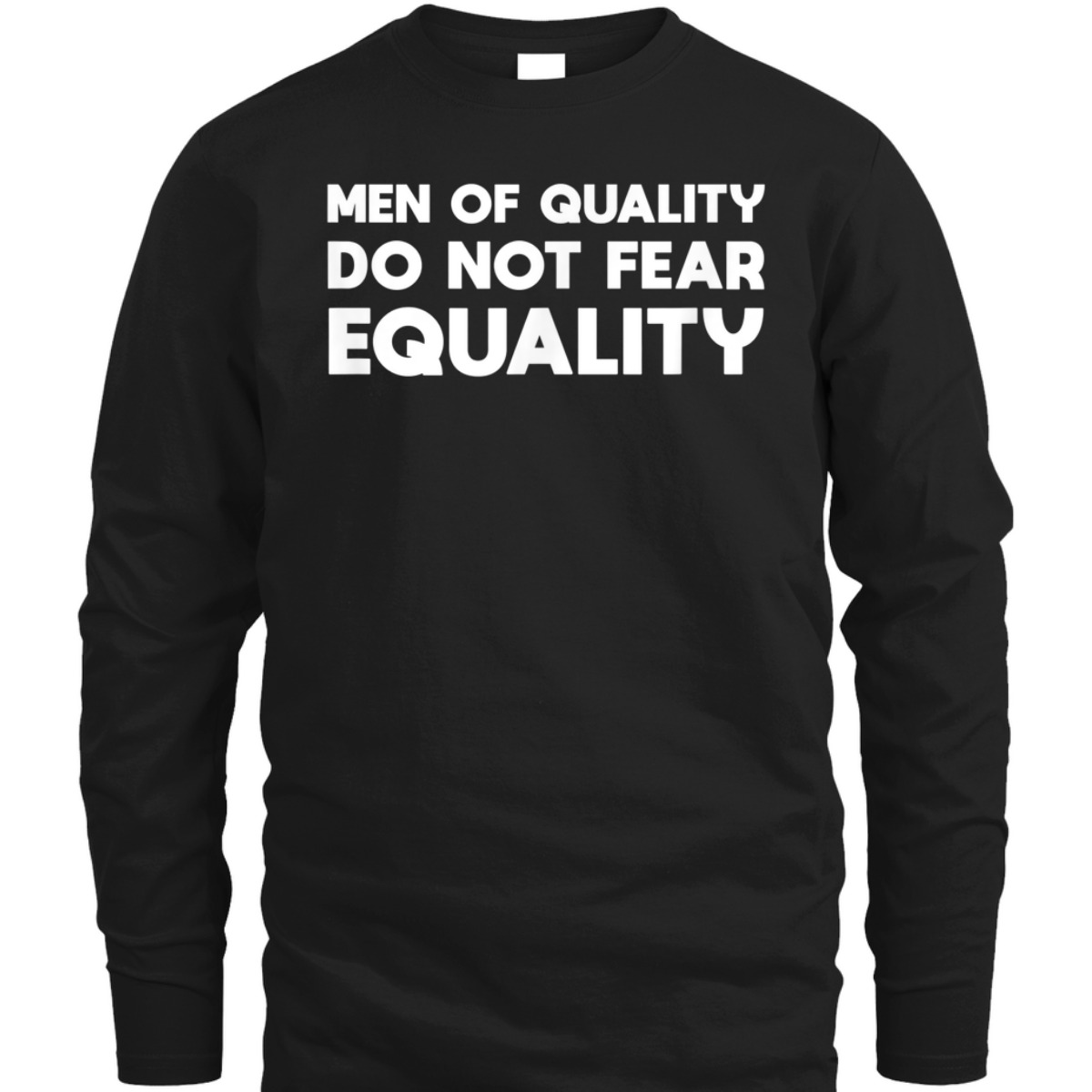 Men Of Quality Do Not Fear Equality Feminist T-Shirt