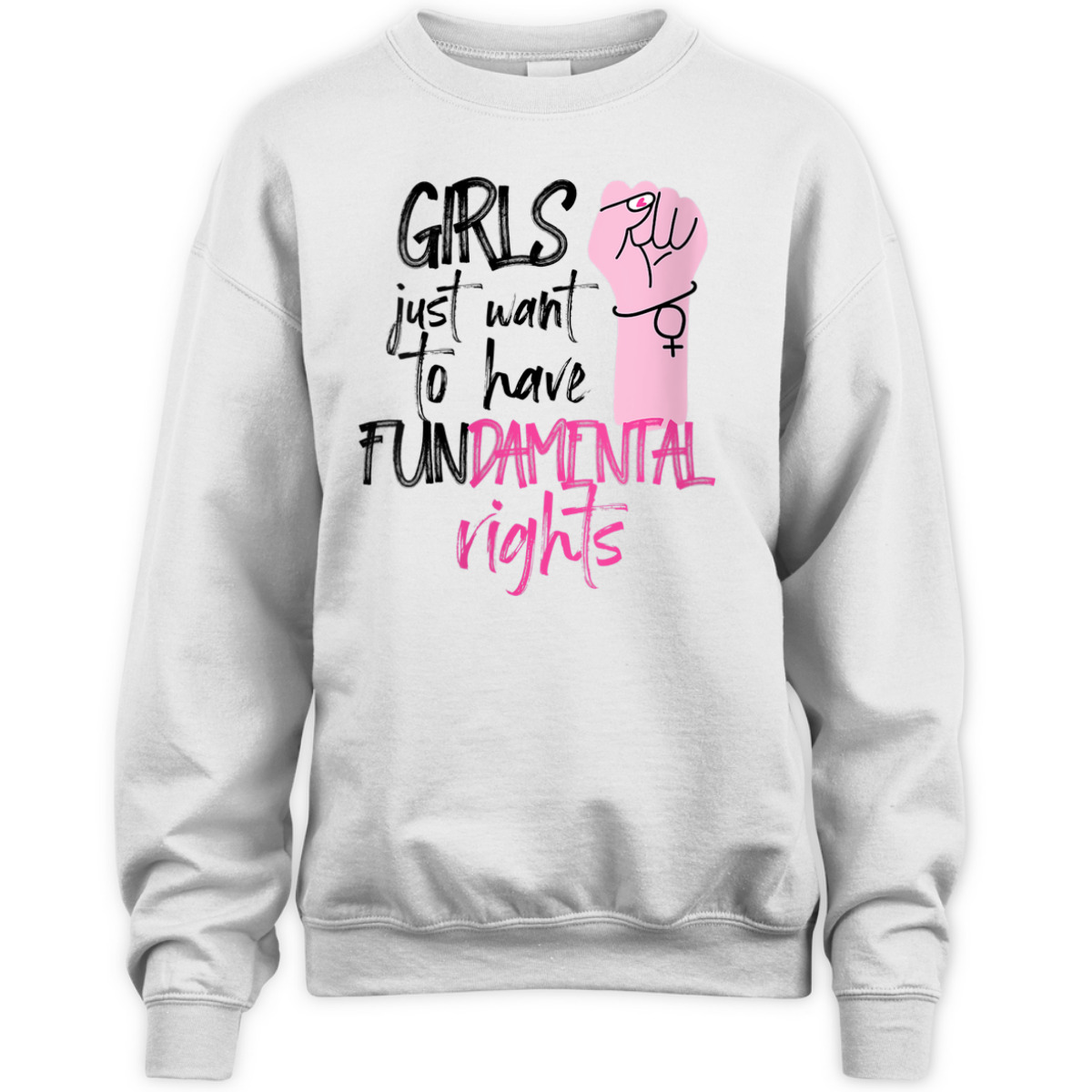 Womens Feminist Girls Just Want To Have Fundamental Rights Fist T-Shirt
