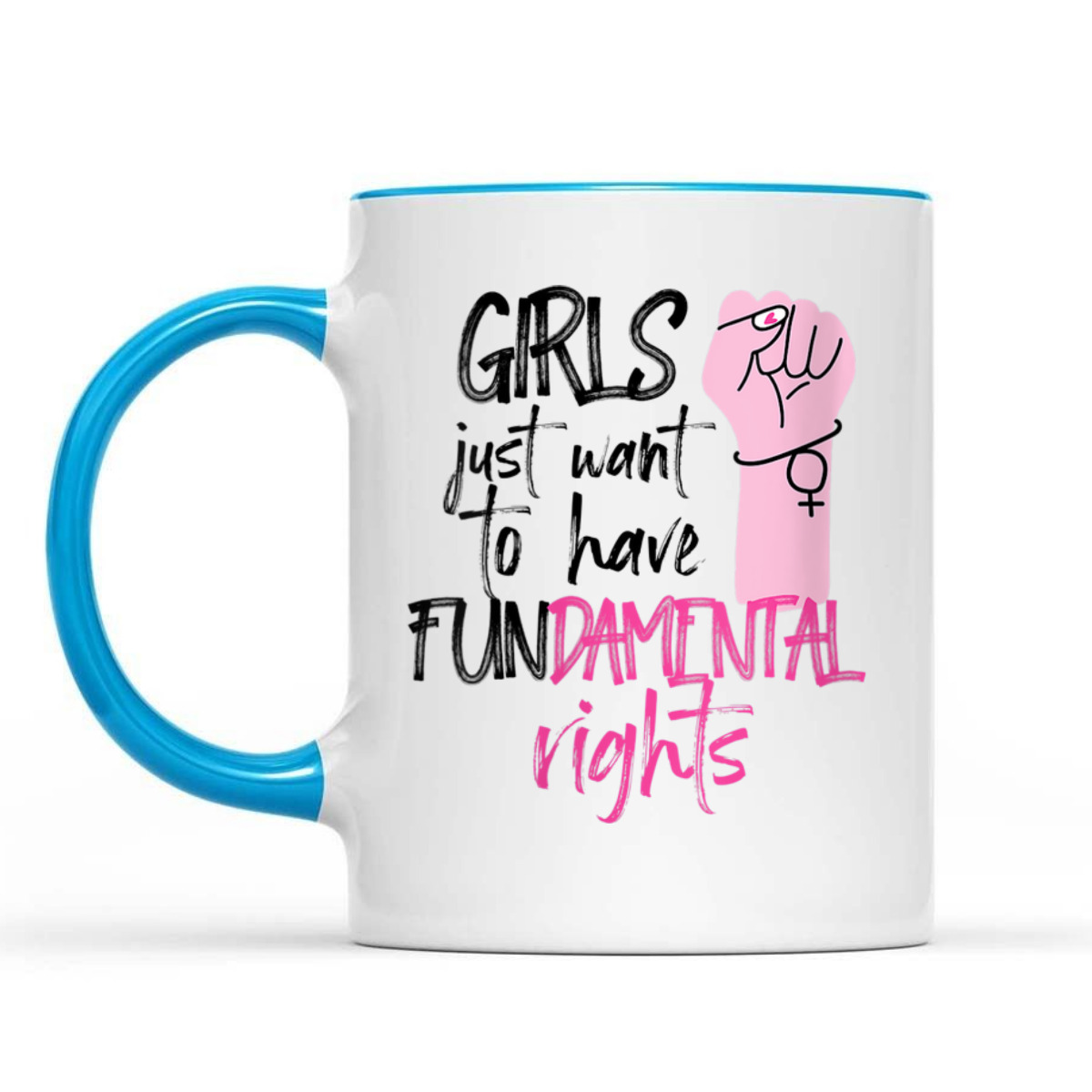 Womens Feminist Girls Just Want To Have Fundamental Rights Fist T-Shirt Womens Feminist Girls Just Want To Have Fundamental Rights Fist T-Shirt