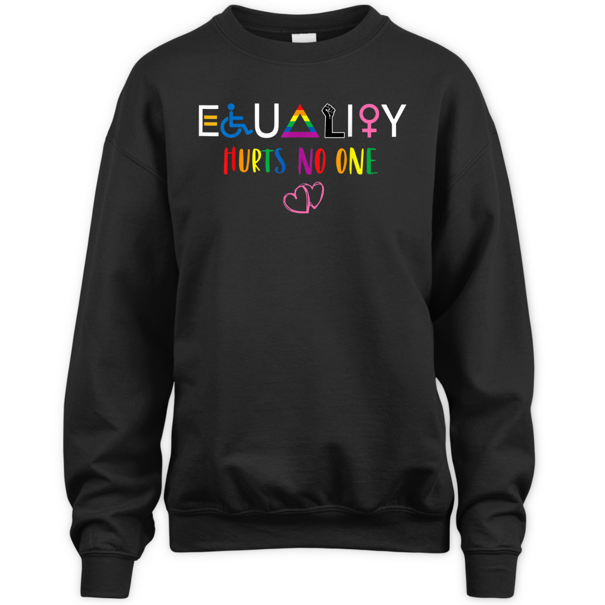 Equality Hurt No One, Human Rights T-Shirt Equality Hurt No One, Human Rights T-Shirt