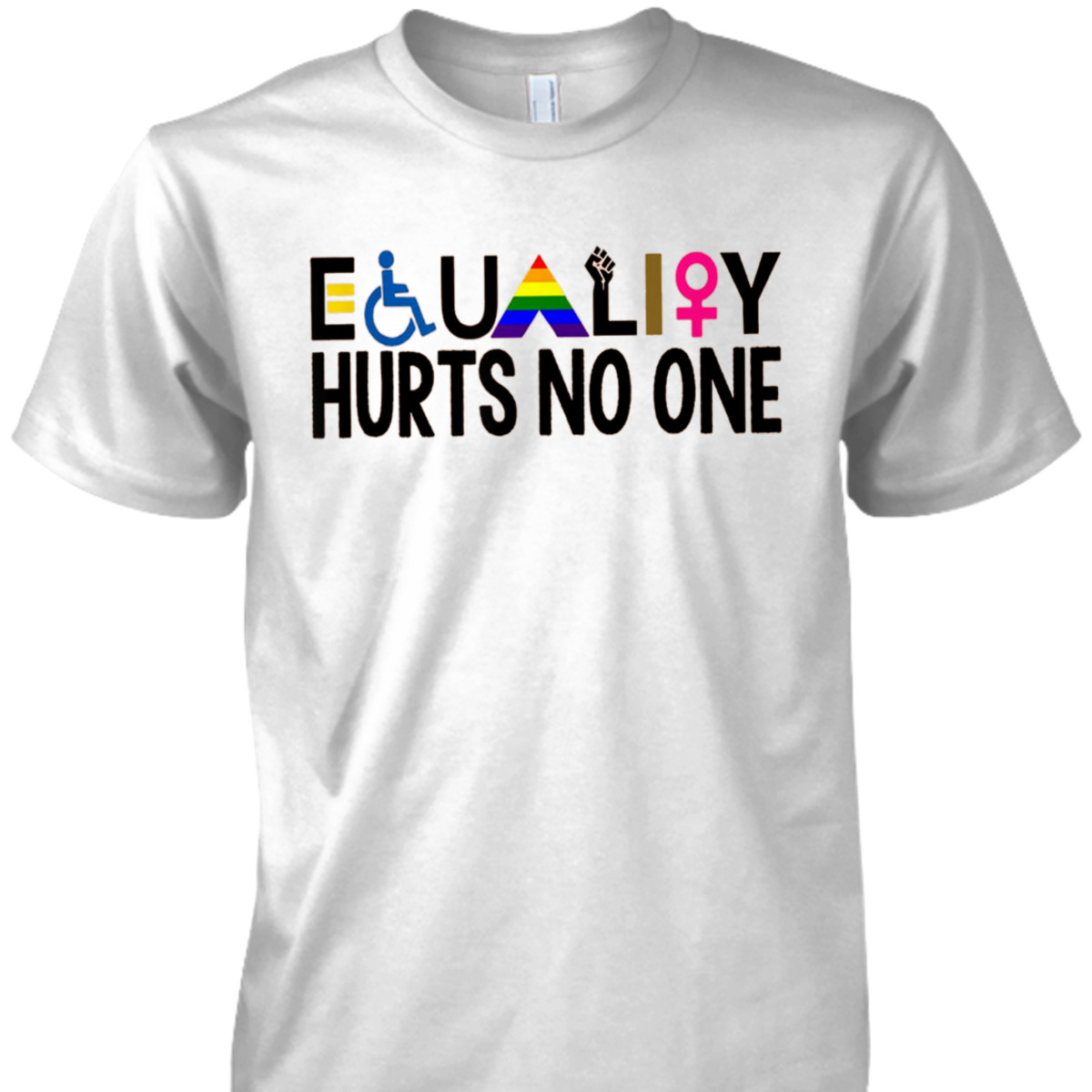 Equality Hurt No-one T-Shirt Equality Hurt No-one T-Shirt