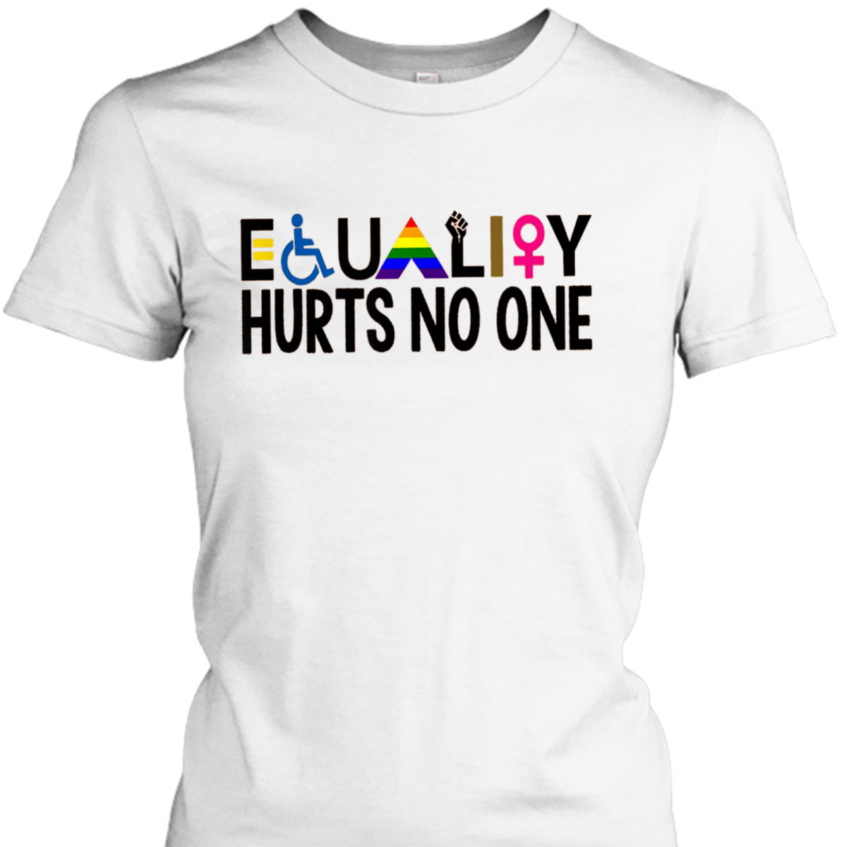 Equality Hurt No-one T-Shirt