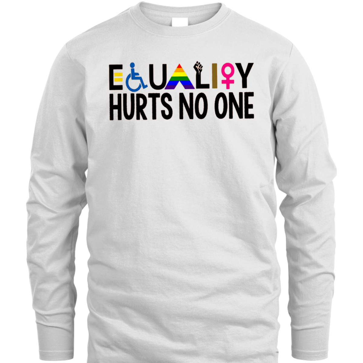 Equality Hurt No-one T-Shirt